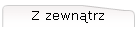 Z zewntrz